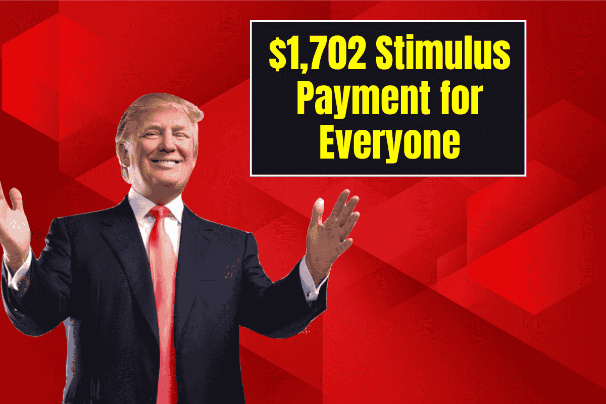 $1,702 Stimulus Payment for Everyone - June 2025 Full Payment Schedule
