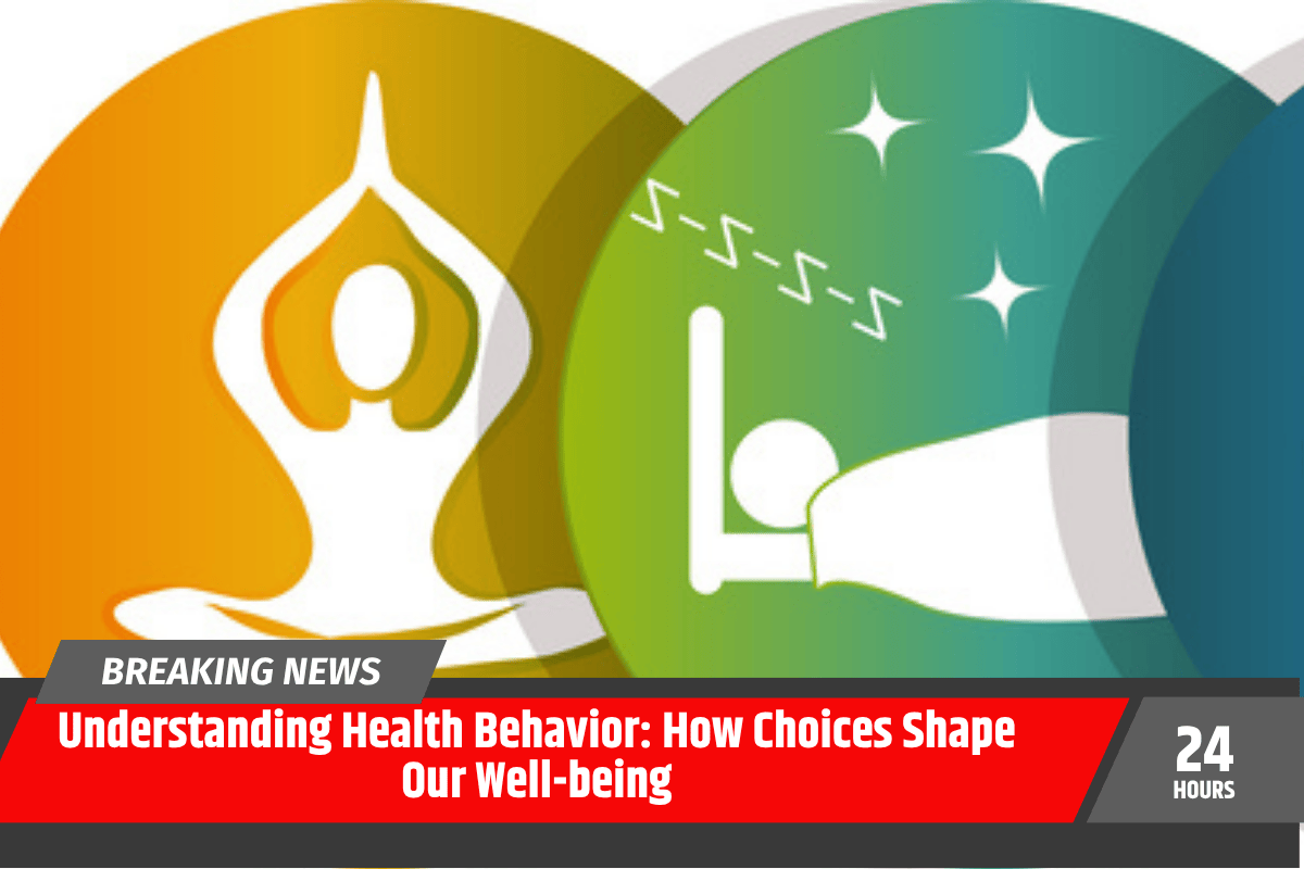 Understanding Health Behavior: How Choices Shape Our Well-being