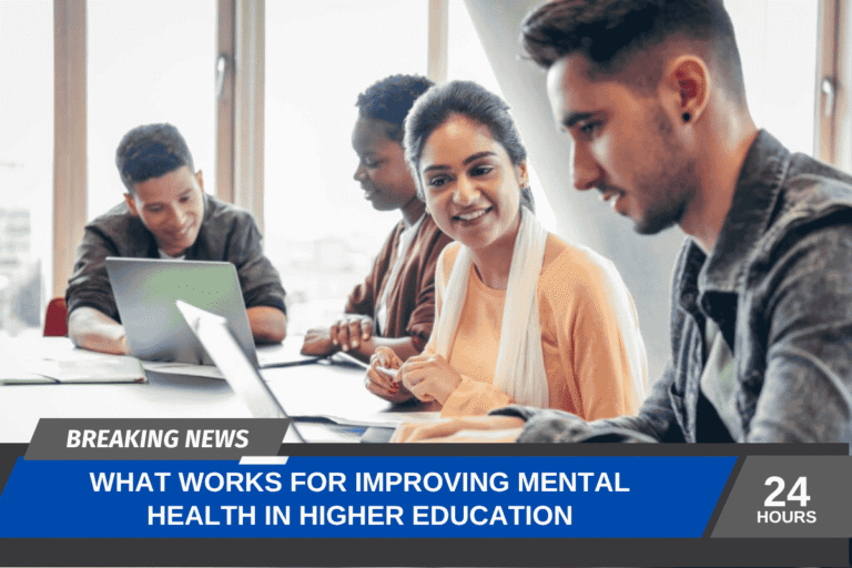 What Works for Improving Mental Health in Higher Education